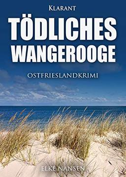 Tödliches Wangerooge. Ostfrieslandkrimi