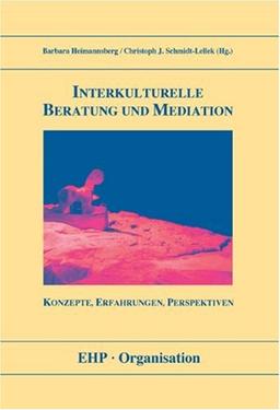 Interkulturelle Beratung und Mediation: Konzepte, Erfahrungen, Perspektiven