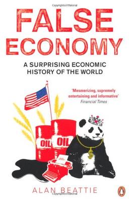 False Economy: A Surprising Economic History of the World