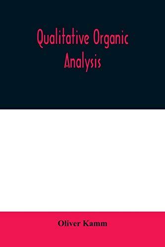 Qualitative organic analysis; an elementary course in the identification of organic compounds