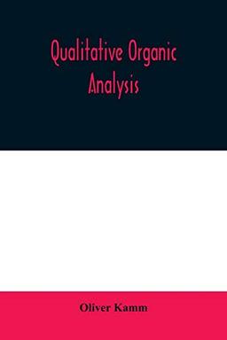 Qualitative organic analysis; an elementary course in the identification of organic compounds