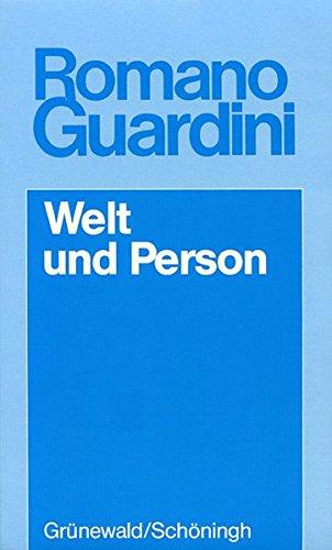 Welt und Person: Versuche zur christlichen Lehre vom Menschen (Romano Guardini Werke)