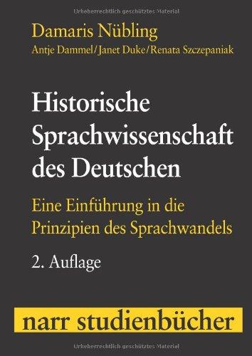 Historische Sprachwissenschaft des Deutschen: Eine Einführung in die Prinzipien des Sprachwandels (Narr Studienbücher)