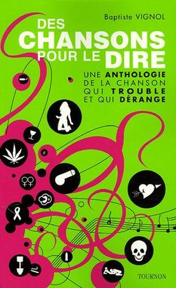 Des chansons pour le dire : une anthologie de la chanson qui trouble et qui dérange