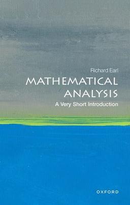 Mathematical Analysis: A Very Short Introduction: A Very Short Introduction (Very Short Introductions)