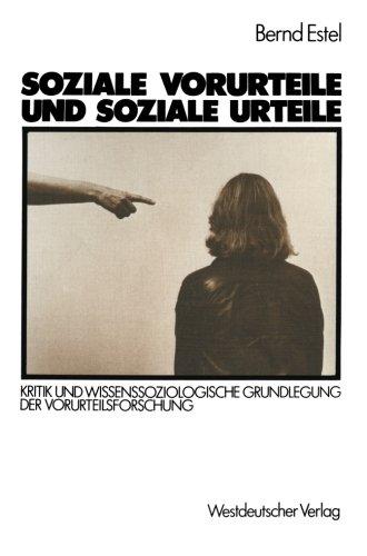 Soziale Vorurteile und soziale Urteile: Kritik und wissenssoziologische Grundlegung der Vorurteilsforschung