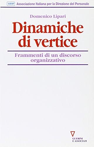 Dinamiche di vertice. Frammenti di un discorso organizzativo