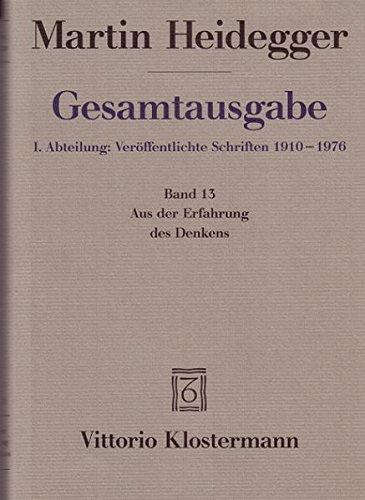 Gesamtausgabe. 4 Abteilungen: Gesamtausgabe 1. Abt. Bd. 13: Aus der Erfahrung des Denkens (1910-1976)