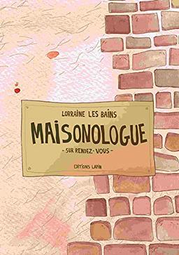 Maisonologue : sur rendez-vous