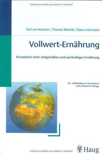 Vollwert - Ernährung: Konzeption einer zeitgemäßen und nachhaltigen Ernährung