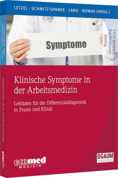 Klinische Symptome in der Arbeitsmedizin (Schwerpunktthema Jahrestagung DGAUM)