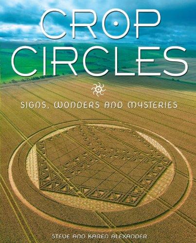 Crop Circles: Signs, Wonders & Mysteries: Signs, Wonders and Mysteries