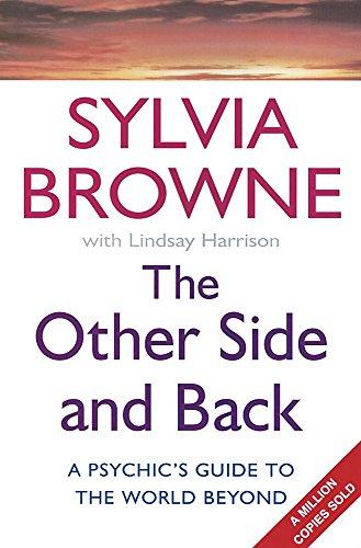 The Other Side And Back: A psychic's guide to the world beyond: A Psychic's Guide to Our World and Beyond