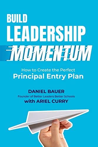 Build Leadership Momentum: How to Create the Perfect Principal Entry Plan