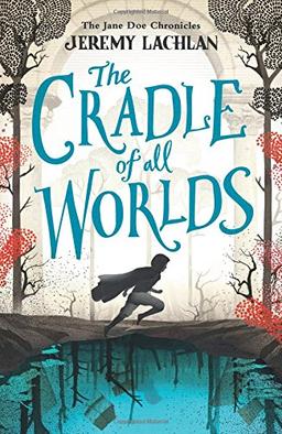 The Cradle of All Worlds: Jane Doe Chronicles