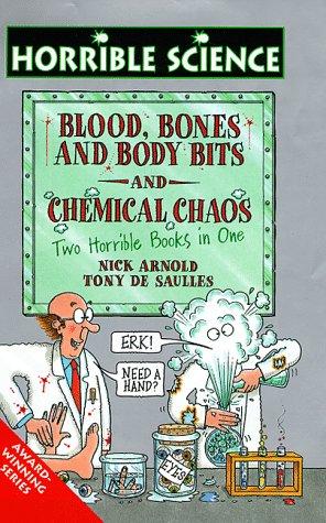 Chemical Chaos and Blood Bones and Body Bits (Horrible Science)