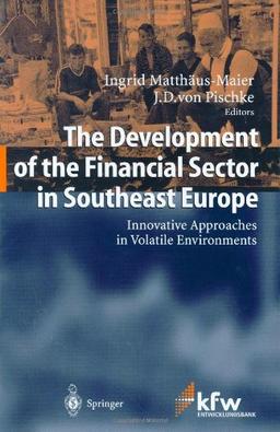 The Development of the Financial Sector in Southeast Europe: Innovative Approaches in Volatile Environments