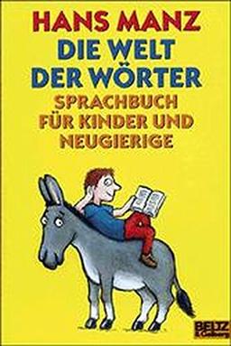 Die Welt der Wörter: Sprachbuch für Kinder und Neugierige (Gulliver)