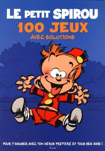 Le petit Spirou 100 jeux pour t'amuser avec ton héros préféré et ses amis