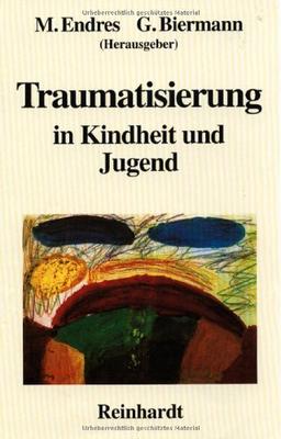 Traumatisierung in Kindheit und Jugend