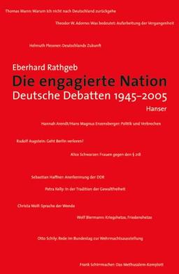 Die engagierte Nation: Deutsche Debatten 1945-2005