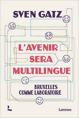 L'avenir sera multilingue : Bruxelles comme laboratoire