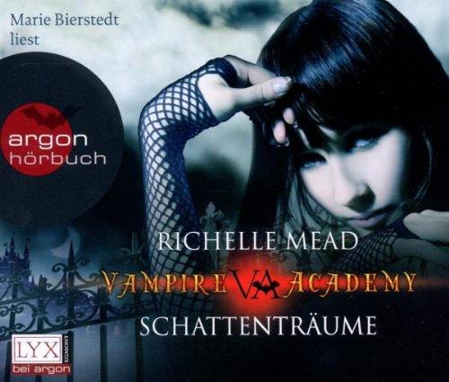 Schattenträume: Vampire Academy 3