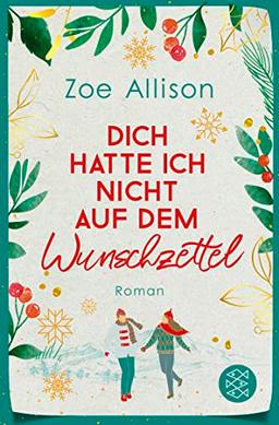 Dich hatte ich nicht auf dem Wunschzettel: Roman | Prickelnde Weihnachten in Schottland sind das beste Geschenk