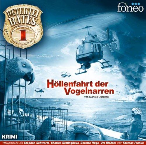 Detektei Bates 01. Höllenfahrt der Vogelnarren