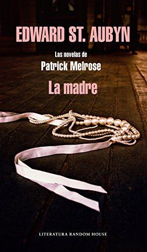 La madre : las novelas de Patrick Melrose (Random House, Band 2)