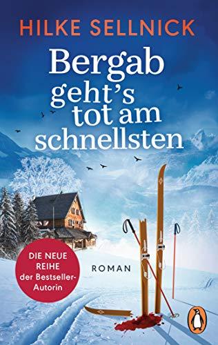 Bergab geht's tot am schnellsten: Roman – DIE NEUE REIHE der Bestsellerautorin (Die Henni-von-Kerchenstein-Reihe, Band 2)