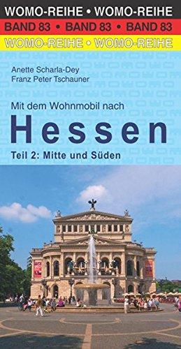 Mit dem Wohnmobil nach Hessen: Teil 2: Mitte und Süden (Womo-Reihe)