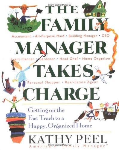 The Family Manager Takes Charge: Getting on the Fast Track to a Happy, Organized Home