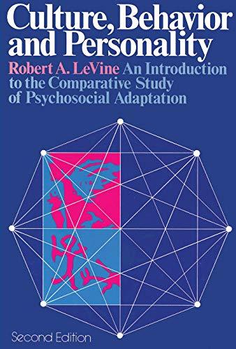 Culture, Behavior, and Personality: An Introduction to the Comparative Study of Psychosocial Adaptation