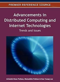 Advancements in Distributed Computing and Internet Technologies: Trends and Issues