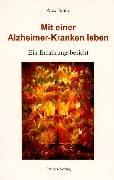 Mit einer Alzheimer-Kranken leben: Ein Erfahrungsbericht