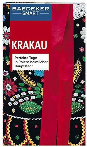 Baedeker SMART Reiseführer Krakau: Perfekte Tage in Polens heimlicher Hauptstadt