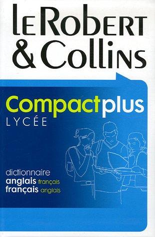 Le Robert et Collins Compact plus : lycée : dictionnaire anglais-français, français-anglais