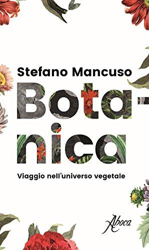 Botanica. Viaggio nell'universo vegetale (International Lectures on Nature and Human Ecology)