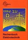 Rechenbuch Elektrotechnik: Lehr- und Übungsbuch