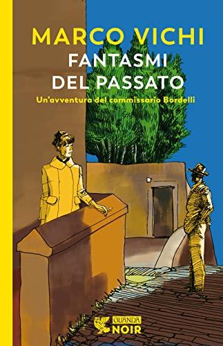 Fantasmi del passato. Un'indagine del commissario Bordelli (Guanda noir)