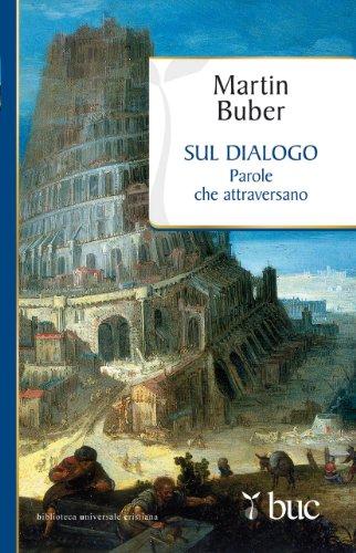 Sul dialogo. Parole che attraversano (Biblioteca universale cristiana, Band 302)