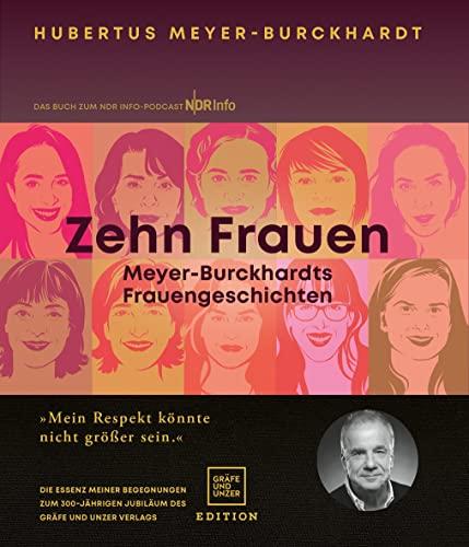 Zehn Frauen: Meyer-Burckhardts Frauengeschichten