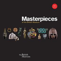 Masterpieces of the British Museum (New ed)