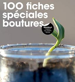 100 fiches spéciales boutures