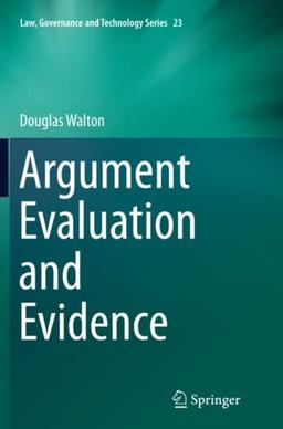 Argument Evaluation and Evidence (Law, Governance and Technology Series, Band 23)