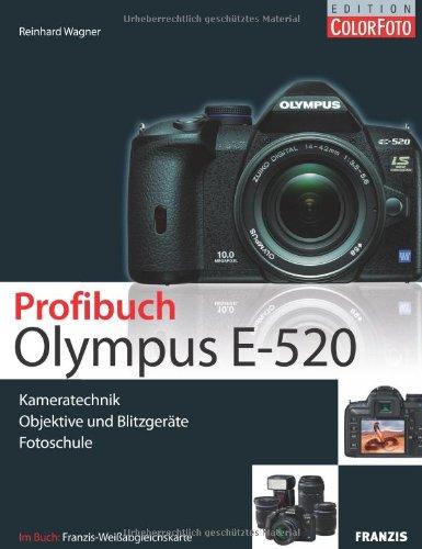 Profibuch Olympus E-520: Kameratechnik , Objektive und Blitzgeräte, Fotoschule