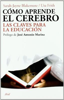 Cómo aprende el cerebro: Las claves para la educación. Prólogo de José Antonio Marina (Ariel)