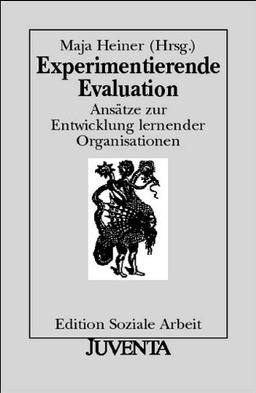 Experimentierende Evaluation: Ansätze zur Entwicklung lernender Organisationen