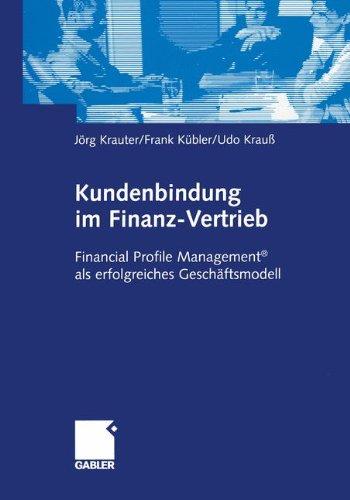 Kundenbindung im Finanz-Vertrieb: Financial Profile Management® als erfolgreiches Geschäftsmodell